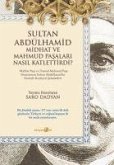 Sultan Abdülhamid Midhat ve Mahmud Pasalari Nasil Katlettirdi