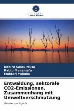 Entwaldung, sektorale CO2-Emissionen, Zusammenhang mit Umweltverschmutzung - Saidu Musa, Kabiru;Maijama'a, Rabiu;Yakubu, Muktari