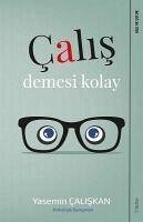 Calis Demesi Kolay - Caliskan, Yasemin