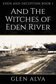 And the Witches of Eden River (Eden and Deception, #1) (eBook, ePUB)