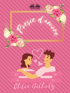 Poesie D'Amore (eBook, ePUB) - Gilholy, Chloe
