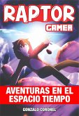 Raptorgamer aventuras en el espacio tiempo (eBook, ePUB)