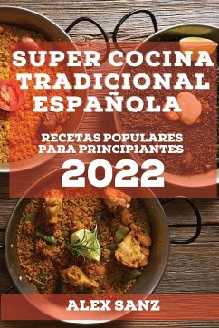 SUPER COCINA TRADICIONAL ESPAÑOLA 2022 - Sanz, Alex