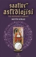 Saatler Astrolojisi Ile Kehanet Sanati - Kiraz, Metin