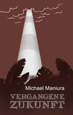 Vergangene Zukunft (eBook, ePUB) - Maniura, Michael