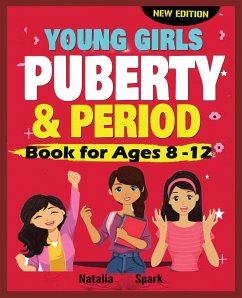 Young Girls Puberty and Period Book for Ages 8-12 years New Edition - Spark, Natalia