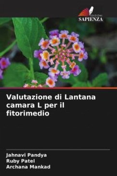 Valutazione di Lantana camara L per il fitorimedio - Pandya, Jahnavi;Patel, Ruby;Mankad, Archana