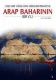 Türk Köse Yazarlarinin Degerlendirmeleriyle Arap Baharinin Bir Yili
