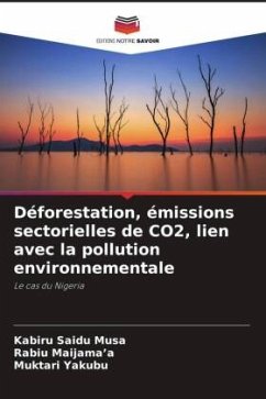 Déforestation, émissions sectorielles de CO2, lien avec la pollution environnementale - Saidu Musa, Kabiru;Maijama'a, Rabiu;Yakubu, Muktari