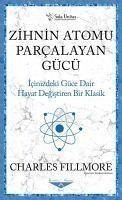 Zihnin Atomu Parcalayan Gücü Cep Boy - Fillmore, Charles