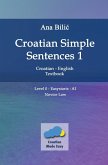 Croatian Simple Sentences 1 - Textbook With Simple Sentences Level &quote;Easystarts&quote; (A1)