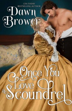 Once You Love a Scoundrel (Scandalous Gentlemen, #3) (eBook, ePUB) - Brower, Dawn