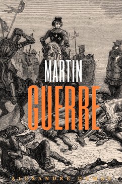 Martin Guerre (Annotated) (eBook, ePUB) - Alexandre, Dumas