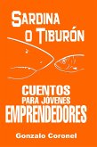Sardina o Tiburón, cuentos para jóvenes emprendedores (eBook, ePUB)