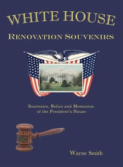 White House Renovation Souvenirs - Smith, Wayne