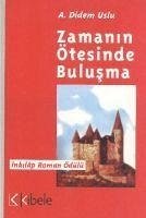 Zamanin Ötesinde Bulusma - Didem Uslu, A.