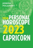 Capricorn 2023: Your Personal Horoscope (eBook, ePUB) Capricorn 2023: Your Personal Horoscope (eBook, ePUB)