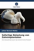 Sofortige Belastung von Zahnimplantaten