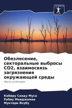 Obezlesenie, sektoral'nye wybrosy CO2, wzaimoswqz' zagrqzneniq okruzhaüschej sredy - Saidu Musa, Kabiru;Maidzhamaa, Rabiu;Yakubu, Muktari