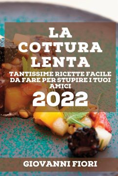 LA COTTURA LENTA 2022 - Fiori, Giovanni