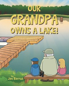 Our Grandpa Owns a Lake! - Barrus, Jan