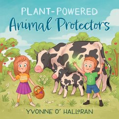 Plant-Powered Animal Protectors - O' Halloran, Yvonne