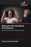 Manuale del direttore d¿orchestra