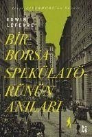 Bir Borsa Spekülatörünün Anilari - Lefevre, Edwin