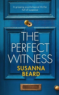 THE PERFECT WITNESS a gripping psycholoigcal thriller full of suspense - Beard, Susanna