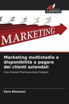 Marketing multistadio e disponibilità a pagare dei clienti aziendali - Khosravi, Sara