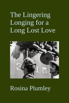 The Lingering Longing For A Long Lost Love - Plumley, Rosina