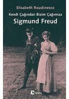 Kendi Cagindan Bizim Cagimiza Sigmund Freud - Roudinesco, Elisabeth