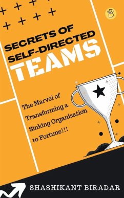 Secrets of Self-Directed Teams - Biradar, Shashikanta