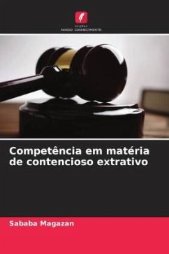 Competência em matéria de contencioso extrativo - Magazan, Sababa