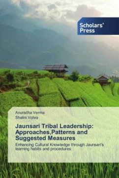 Jaunsari Tribal Leadership: Approaches,Patterns and Suggested Measures - Verma, Anuradha;Vohra, Shalini