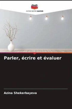 Parler, écrire et évaluer - Shekerbayeva, Azina