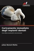 Caricamento immediato degli impianti dentali