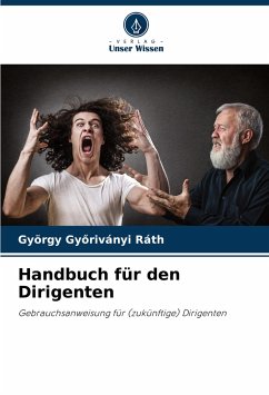 Handbuch für den Dirigenten - Györiványi Ráth, György