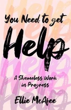 You Need to Get Help (eBook, ePUB) - McAfee, Ellie