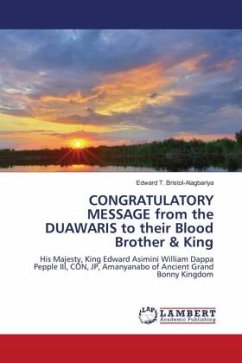CONGRATULATORY MESSAGE from the DUAWARIS to their Blood Brother & King