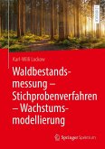 Waldbestandsmessung - Stichprobenverfahren - Wachstumsmodellierung (eBook, PDF)