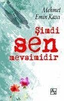 Simdi Sen Mevsimidir - Emin Kazci, Mehmet