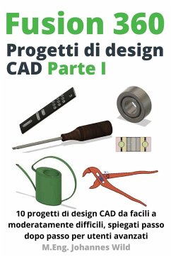 Fusion 360   Progetti di design CAD Parte I - Wild, M. Eng. Johannes