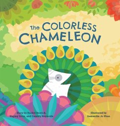 The Colorless Chameleon (8X8 Hardcover) - Irvin, Hayley; Bostick, Rachel; Reynolds, Cassidy