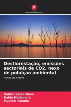 Desflorestação, emissões sectoriais de CO2, nexo de poluição ambiental - Saidu Musa, Kabiru;Maijama'a, Rabiu;Yakubu, Muktari