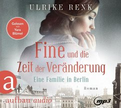 Fine und die Zeit der Veränderung / Die große Berlin-Familiensaga Bd.4 (2 MP3-CDs) - Renk, Ulrike