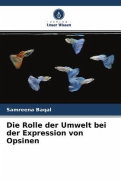 Die Rolle der Umwelt bei der Expression von Opsinen - Baqal, Samreena