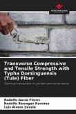 Transverse Compressive and Tensile Strength with Typha Dominguensis (Tule) Fiber