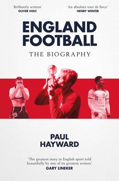 England Football: The Biography (eBook, ePUB) - Hayward, Paul