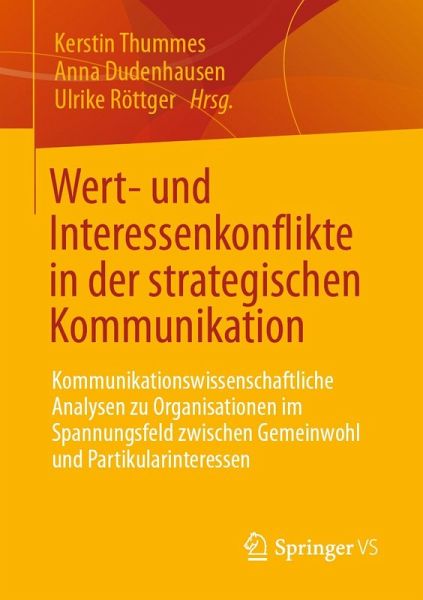 Wert- und Interessenkonflikte in der strategischen Kommunikation (eBook, PDF) Wert- und Interessenkonflikte in der strategischen Kommunikation (eBook, PDF)